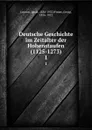 Deutsche Geschichte im Zeitalter der Hohenstaufen (1125-1273). 1 - Ignaz Jastrow