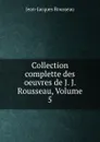Collection complette des oeuvres de J. J. Rousseau, Volume 5 - Жан-Жак Руссо