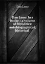 Dan Leno: hys booke : a volume of frivolities: autobiographical, historical . - Dan Leno