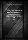 Collection complete des lois, decrets, ordonnances, reglemens avis du . 61 - Jean Baptiste Duvergier France