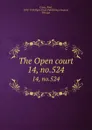 The Open court. 14, no.524 - Paul Carus