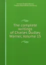 The complete writings of Charles Dudley Warner, Volume 15 - Charles Dudley Warner