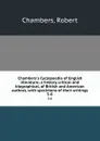 Chambers.s Cyclopaedia of English literature; a history, critical and biographical, of British and American authors, with specimens of their writings. 5-6 - Robert Chambers