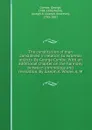 The constitution of man considered in relation to external objects. By George Combe. With an additional chapter on the harmony between phrenology and revelation. By Joseph A. Warne, A. M - George Combe