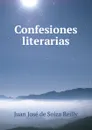 Confesiones literarias - Juan José de Soiza Reilly