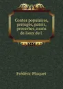 Contes populaires, prejuges, patois, proverbes, noms de lieux de l . - Frédéric Pluquet