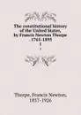The constitutional history of the United States, by Francis Newton Thorpe . 1765-1895. 1 - Francis Newton Thorpe