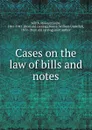 Cases on the law of bills and notes - Howard Leslie Smith