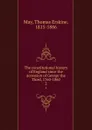 The constitutional history of England since the accession of George the Third, 1760-1860. 2 - Thomas Erskine May