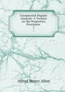 Commercial Organic Analysis: A Treatise on the Properties, Proximate . 2 - Alfred Henry Allen