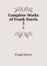 Complete Works of Frank Norris. 3 - Frank Norris