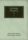 College Physics. 1 - John Oren Reed