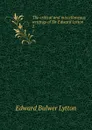 The critical and miscellaneous writings of Sir Edward Lytton. 2 - E. B. Lytton