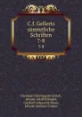 C.f. Gellerts sammtliche Schriften. 7-8 - Christian Fürchtegott Gellert