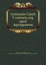 Coronatio Caroli V caesaris avg. apvd Aqvisgranvm - Hartmann Maurus