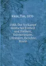 1848. Der Vorkampf deutscher Einheit und Freiheit, Erinnerungen, Urkunden, Berichte, Briefe - Tim Klein