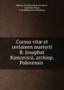 Cursus vitae et certamen martyrii B. Josaphat Kuncevicii, archiep. Polocensis . - Bishop Jakob Jan Susza