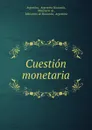 Cuestion monetaria - Argentina Hacienda Argentina