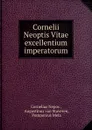 Cornelii Neoptis Vitae excellentium imperatorum. - Cornelius Nepos ,  Augustinus van Staveren,  Pomponius Mela