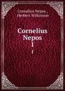 Cornelius Nepos. 1 - Cornelius Nepos