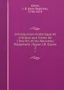 Introduction historique et critique aux livres de l.Ancien et du Nouveau Testament /4cpar J.B. Glaire. 2 - Jean Baptiste Glaire