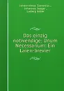 Das einzig notwendige: Unum Necessarium: Ein Laien-brevier - Johann Amos Comenius