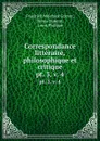 Correspondance litteraire, philosophique et critique. pt. 3,.v. 4 - Friedrich Melchior Grimm