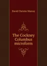 The Cockney Columbus microform - Murray David Christie