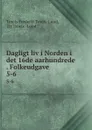 Dagligt liv i Norden i det 16de aarhundrede . Folkeudgave. 5-6 - Troels Frederik Troels-Lund