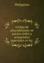 Codigo de procedimiento en juicios civiles y actuaciones especiales en las . - Philippines