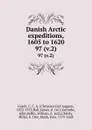 Danish Arctic expeditions, 1605 to 1620. 97 (v.2) - Christian Carl August Gosch