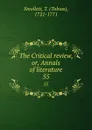 The Critical review, or, Annals of literature. 55 - Tobias Smollett