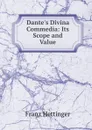 Dante.s Divina Commedia: Its Scope and Value - Franz Hettinger