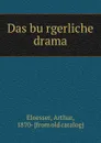 Das burgerliche drama - Arthur Eloesser