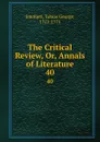 The Critical Review, Or, Annals of Literature. 40 - Smollett Tobias George