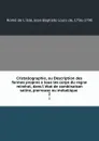 Cristallographie, ou Description des formes propres a tous les corps du regne mineral, dans l.etat de combinaison saline, pierreuse ou metallique . 2 - Romé de L'Isle