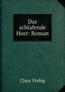 Das schlafende Heer: Roman - Clara Viebig