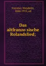 Das altfranzosische Rolandslied; - Wendelin Foerster