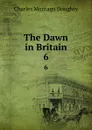 The Dawn in Britain. 6 - Doughty Charles Montagu