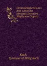 Denkwurdigkeiten aus dem Leben der Herzogin Dorothea Sibylla von Liegnitz . - Syndicus of Brieg Koch Koch