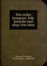 Den ondes besegrare: folk-komedie med sang i fem akter - Thomas Overskou