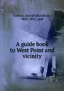 A guide book to West Point and vicinity - Joseph Hutchins Colton