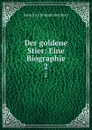 Der goldene Stier: Eine Biographie. 2 - Heinrich Christoph Steinhart