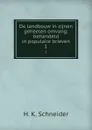 De landbouw in zijnen geheelen omvang: behandeld in populaire brieven. 1 - H.K. Schneider