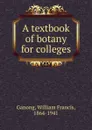 A textbook of botany for colleges - William Francis Ganong