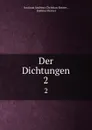 Der Dichtungen. 2 - Justinus Andreas Christian Kerner