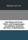 Die Mosel mit ihren Ufern und Umgebungen von Koblenz aufwarts bis Trier, in Stahlstichen - Karl von Damitz