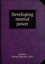 Developing mental power - George Malcolm Stratton