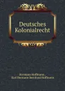 Deutsches Kolonialrecht - Hermann Hoffmann