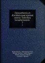Demosthenis et AEschinis quae exstant omnia: indicibus locupletissimis . 2 - Demosthenes